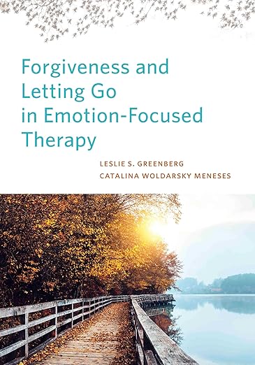 Forgiveness and letting go in emotion focused therapy