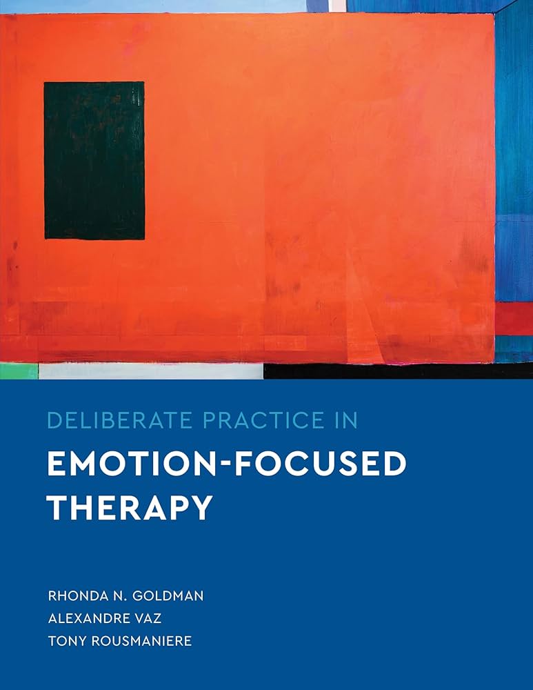 Deliberate Practice in Emotion-Focused Therapy