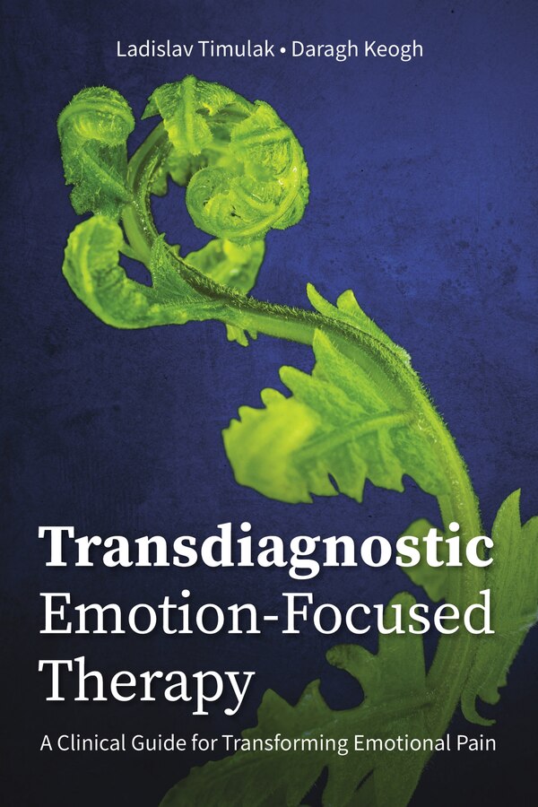 Transdiagnostic Emotion-focused Therapy